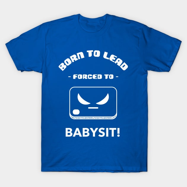 Eldest kids forced to babysi T-Shirt by Hermit-Appeal